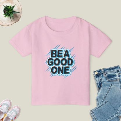Be A Good One T-Shirt