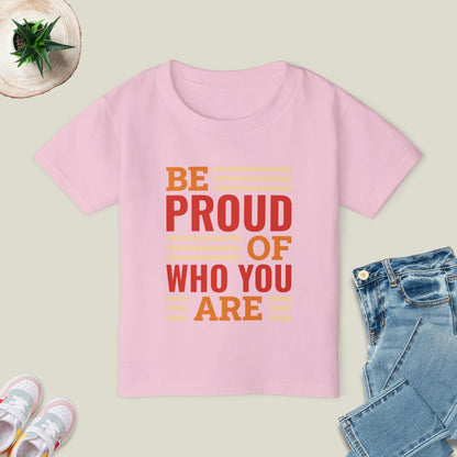 Be Proud Of Who You Are T-Shirt