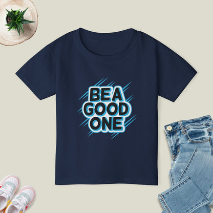 Be A Good One T-Shirt
