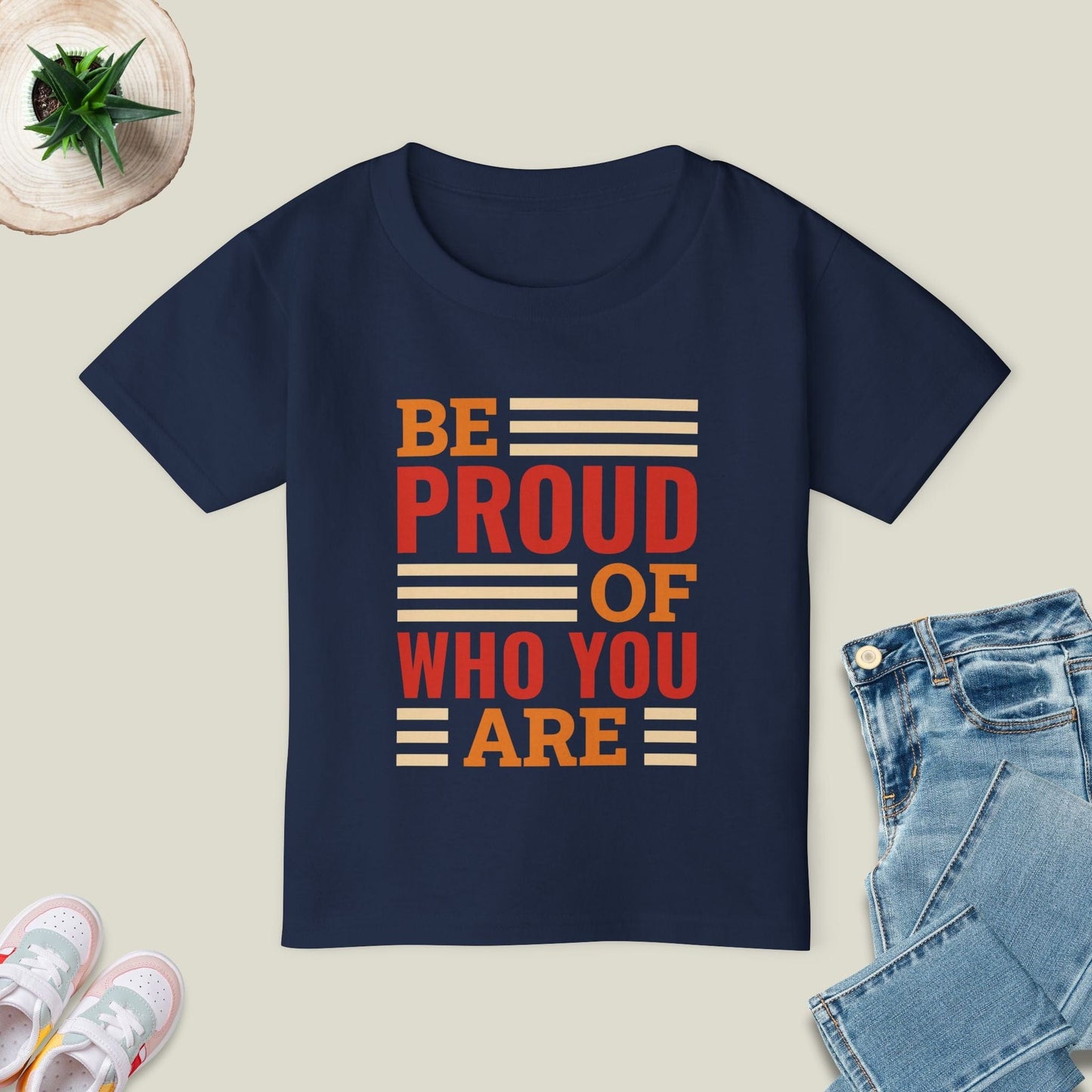 Be Proud Of Who You Are T-Shirt