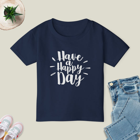 Have A Happy Day T-Shirt