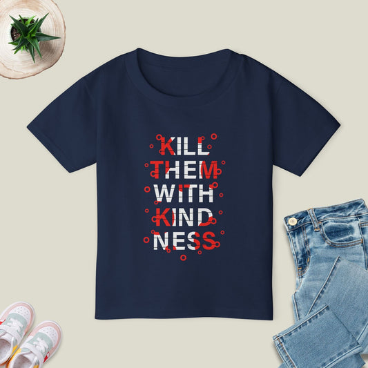 Kill Them With Kindness T-Shirt