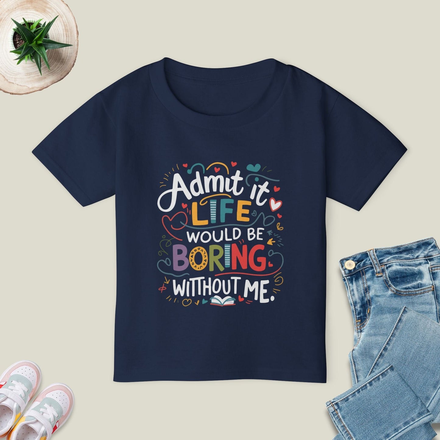 Life Would Be Boring T-Shirt