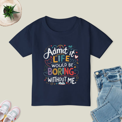 Life Would Be Boring T-Shirt