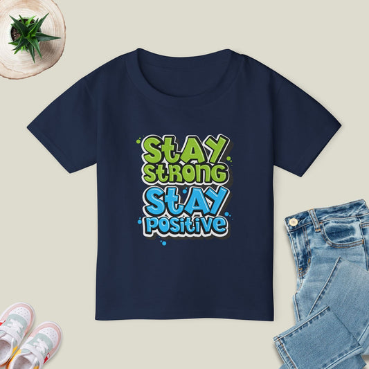 Stay Strong Stay Positive T-Shirt