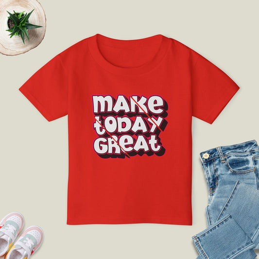 Make Today Great T-Shirt
