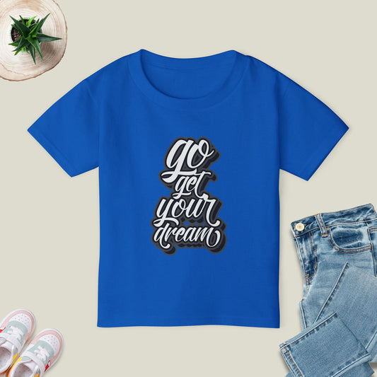 Go Get Your Dreams T-Shirt