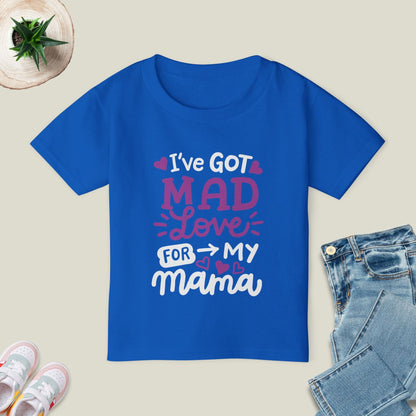 Got Mad Love For Mama T-Shirt