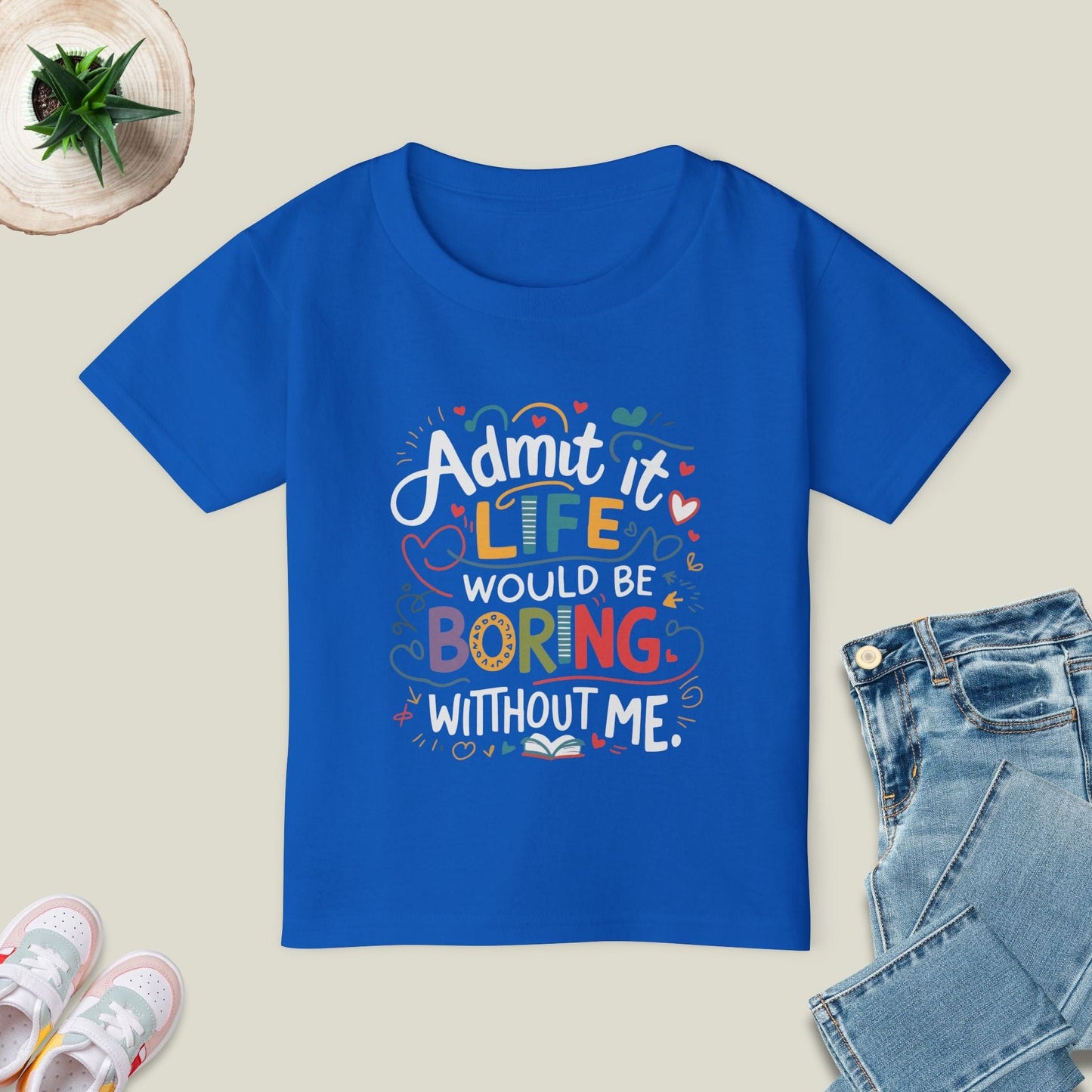 Life Would Be Boring T-Shirt