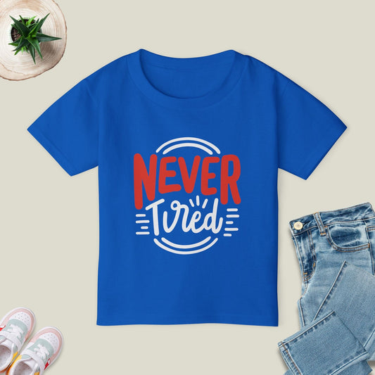 Never Tired T-Shirt