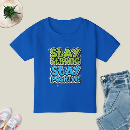 Stay Strong Stay Positive T-Shirt