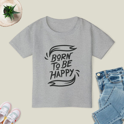 Born To Be Happy T-Shirt