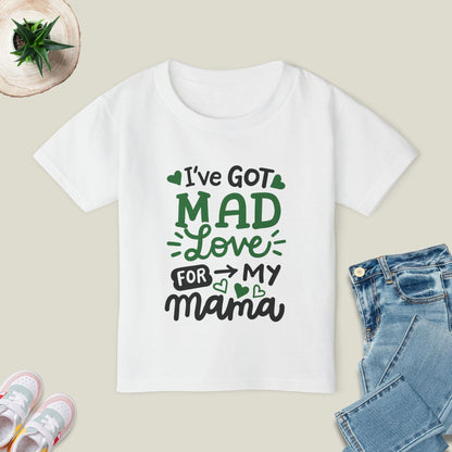 Got Mad Love For Mama T-Shirt