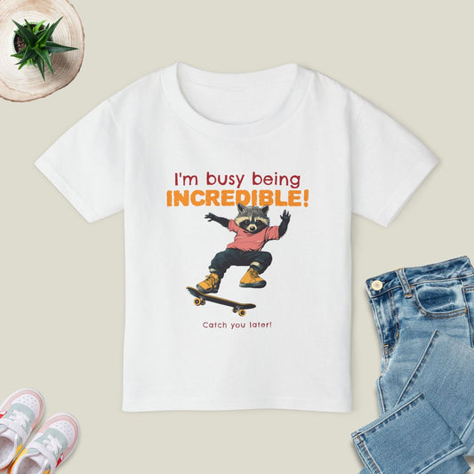 I'm Busy Being Incredible T-Shirt