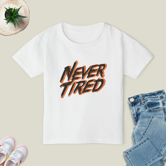 Never Tired T-Shirt