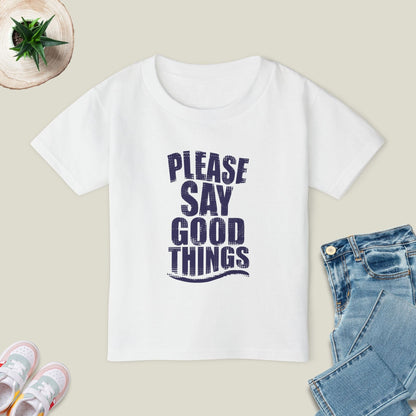 Please Say Good Things T-Shirt