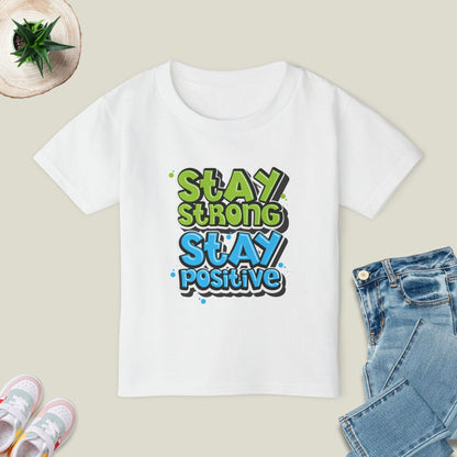 Stay Strong Stay Positive T-Shirt